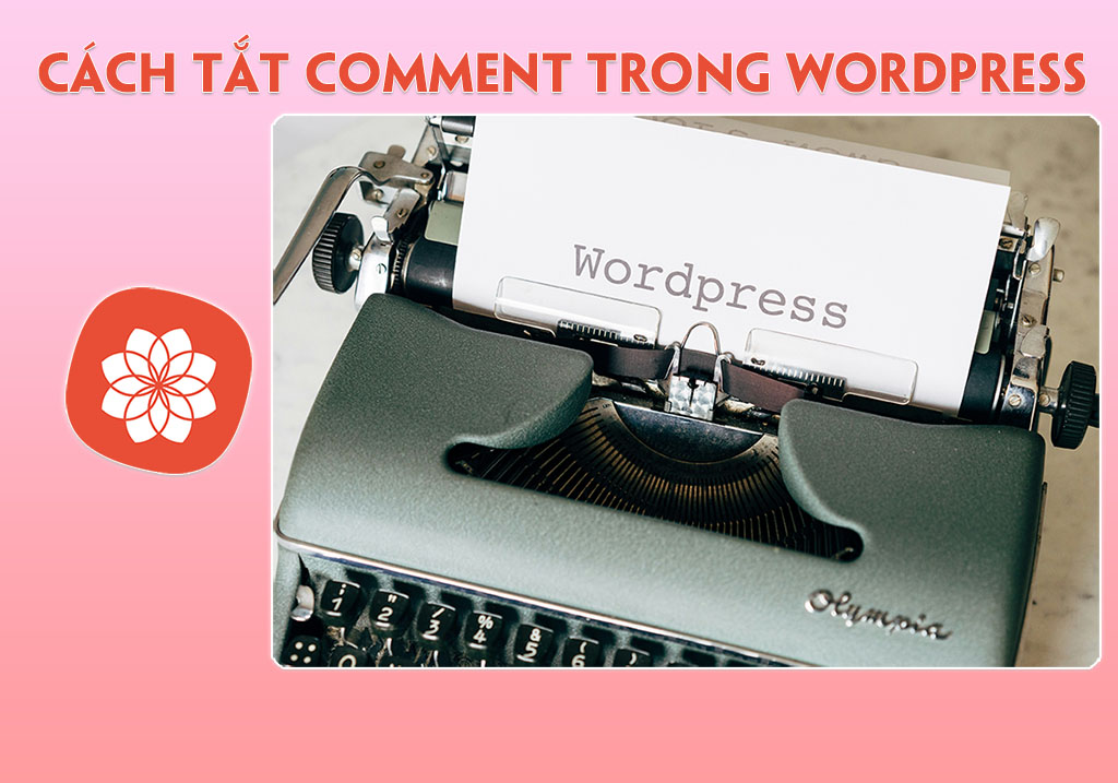 Cách tắt comment trong Wordpress