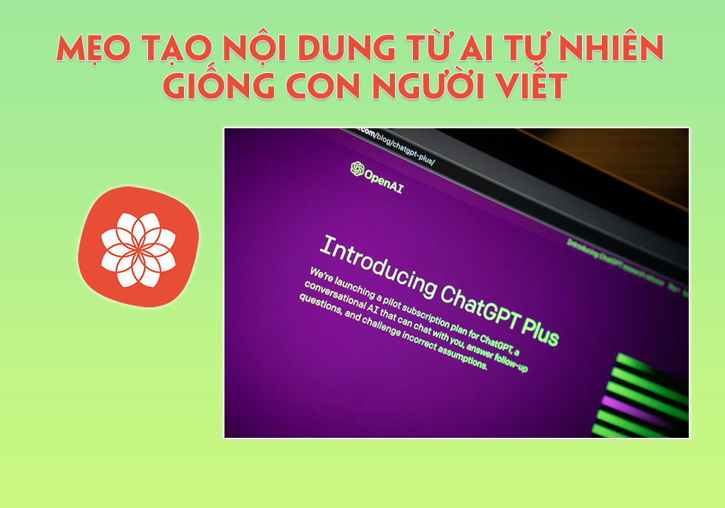 Mẹo tạo nội dung từ AI tự nhiên giống con người viết